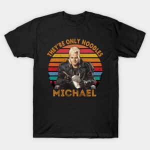 PK - They're Only Noodles Michael The Lost Boys Kiefer Sutherland T-Shirt