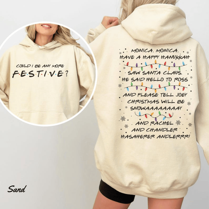 NT - Could I Be Any More Festive Friends Inspired Christmas Sweatshirt