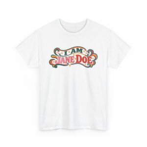 NNA - I am Jane Doe Colors Shirts, Cornell 7, We Are Jane Doe, Women Rights