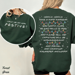NT - Could I Be Any More Festive Friends Inspired Christmas Sweatshirt