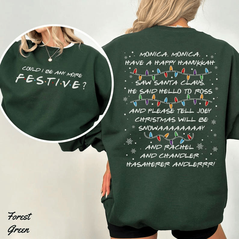 NT - Could I Be Any More Festive Friends Inspired Christmas Sweatshirt