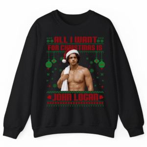 TQ - All I Want For Christmas is John Logan Sweatshirt, Holiday Shirt, X-mas Tee