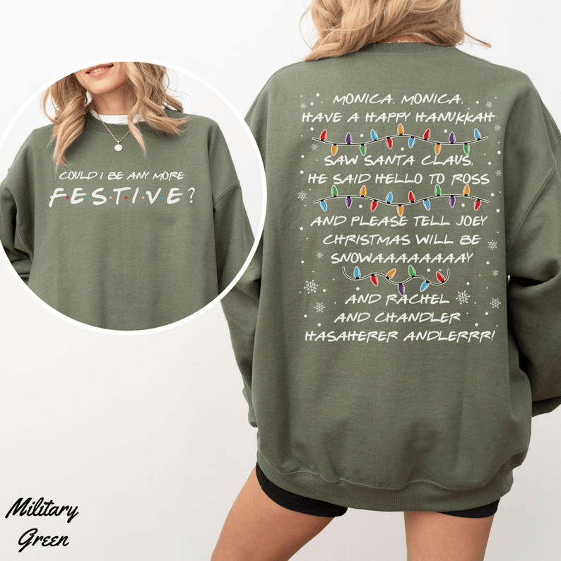 NT - Could I Be Any More Festive Friends Inspired Christmas Sweatshirt